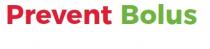 Prevent Bolus