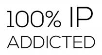 100% IP ADDICTED