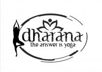 dharana the answer is yoga