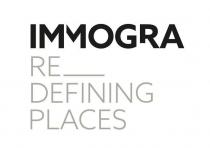 IMMOGRA RE DEFINING PLACES