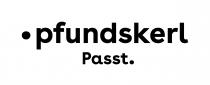pfundskerl Passt.