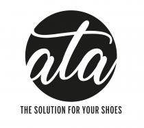 ata the solution for your shoes
