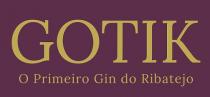 GOTIK - O PRIMEIRO GIN DO RIBATEJO