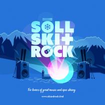 SÖLL SKI + ROCK For lovers of great music and epic skiing www.skiandrock.tirol