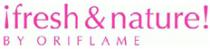 fresh & nature! BY ORIFLAME!