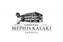 CHÂTEAU MEPHIS KALAKI SINCE 1753 GARIKULA