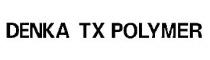 DENKA TX POLYMER