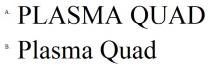 PLASMA QUAD Plasma Quad