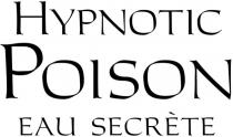 HYPNOTIC POISON EAU SECRETE