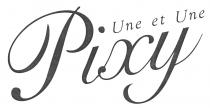 Une et Une Pixy