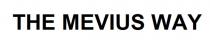 THE MEVIUS WAY