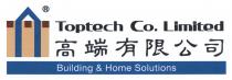 Toptech Co. Limited Building & Home Solutions 高端有限公司