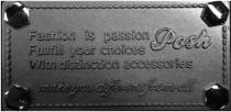 Posh Fashion is passion Fullfill your choices With distinction accessories make you different from all