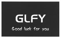 GLFY Good luck for you