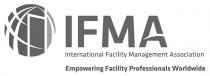 IFMA International Facility Management Association Empowering Facility Professionals Worldwide