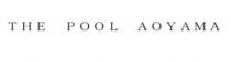 THE POOL AOYAMA