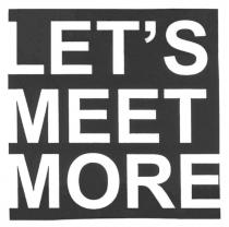LET'S MEET MORE