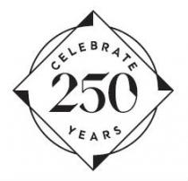 CELEBRATE 250 YEARS