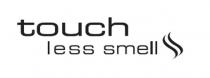 touch less smell