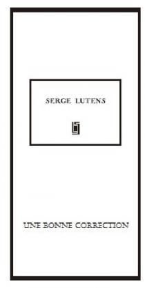SERGE LUTENS UNE BONNE CORRECTION
