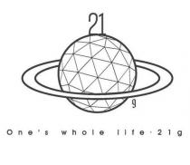 21 g One's whole life 21g