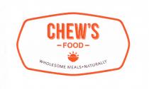CHEW'S -FOOD- WHOLESOME MEALS NATURALLY