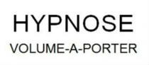 HYPNOSE VOLUME-A-PORTER