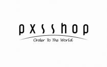 pxsshop Order To The World