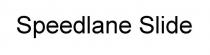 Speedlane Slide