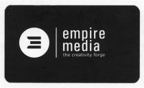 empire media the creativity forge