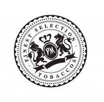 PM FINEST SELECTION TOBACCOS