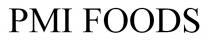 PMI FOODS