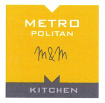 METRO POLITAN m&m KITCHEN