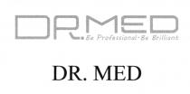 DR.MED Be Professional Be Brilliant DR.MED