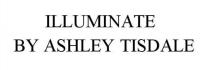 ILLUMINATE BY ASHLEY TISDALE