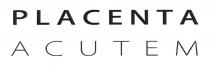 PLACENTA ACUTEM