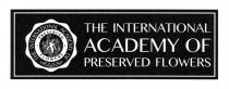 THE INTERNATIONAL ACADEMY OF PRESERVED FLOWERS THE INTERNATIONAL ACADEMY OF PRESERVED FLOWERS