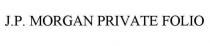 J.P. MORGAN PRIVATE FOLIO