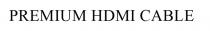 PREMIUM HDMI CABLE