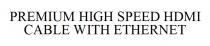PREMIUM HIGH SPEED HDMI CABLE WITH ETHERNET