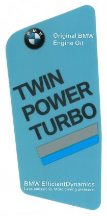 BMW Original BMW Engine Oil TWIN POWER TURBO BMW EfficientDynamics Less emissions. More driving pleasure.