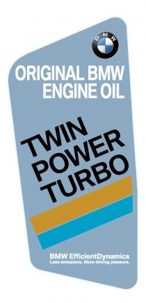 BMW ORIGINAL BMW ENGINE OIL TWIN POWER TURBO BMW EfficientDynamics Less emissions. More driving pleasure.