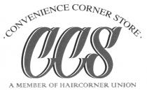 CONVENIENCE CORNER STORE CCS A MEMBER OF HAIRCORNER UNION