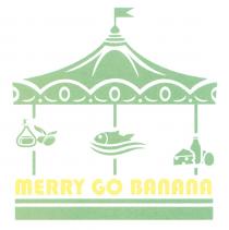 MERRY GO BAnAnA
