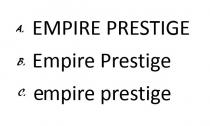EMPIRE PRESTIGE Empire Prestige empire prestige