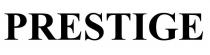 PRESTIGE
