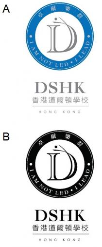 D I AM NOT LED I LEAD DSHK HONG KONG 卓爾樂群 香港道爾頓學校