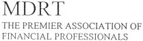 MDRT THE PREMIER ASSOCIATION OF FINANCIAL PROFESSIONALS