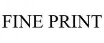 FINE PRINT