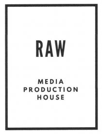 RAW MEDIA PRODUCTION HOUSE